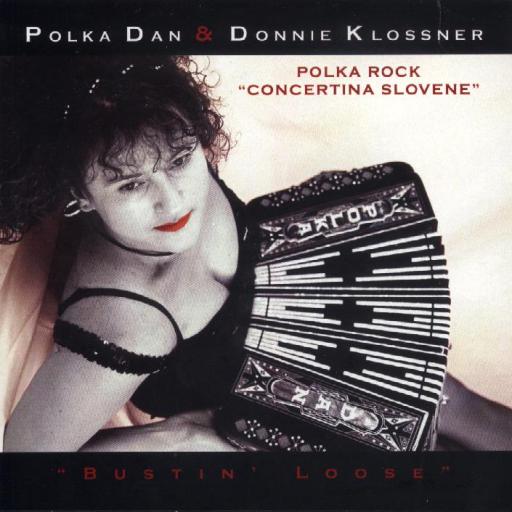 Polka Dan & Donnie Klossner " Bustin Loose " - Click Image to Close